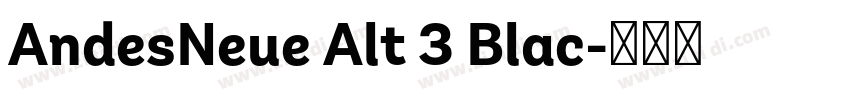 AndesNeue Alt 3 Blac字体转换